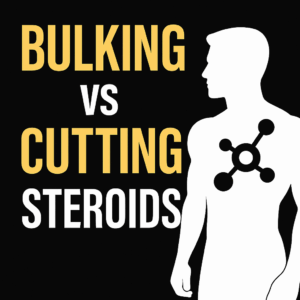 Bulking vs Cutting Steroids – When and Why They Are Used (Awareness Guide)