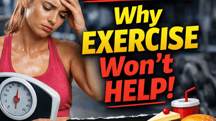Why Exercise Won’t Help Weight Loss & What Actually Works